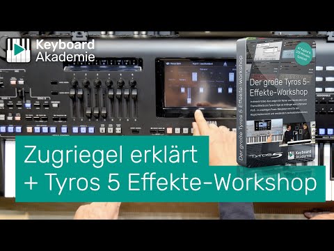 Zugriegel erklärt +++ NEU: Tyros 5 Effekte-Workshop: Jetzt erhältlich!